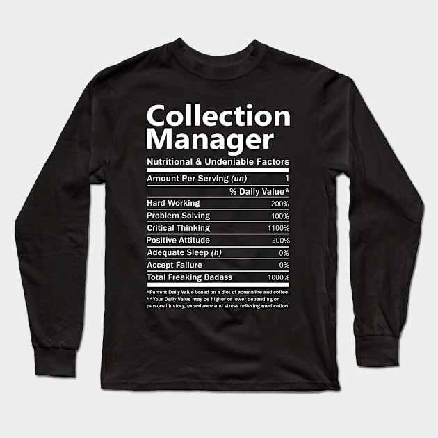 Collection Manager T Shirt - Nutritional and Undeniable Factors Gift Item Tee Long Sleeve T-Shirt by Ryalgi